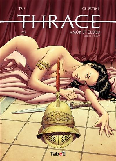 Thrace. Vol. 2. Amor et gloria. Amour et gloire Thrace. Vol. 2. Amor et gloria. Amour et gloire