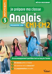 Je prépare ma classe, anglais CM1-CM2, cycle 3 : programme 2016