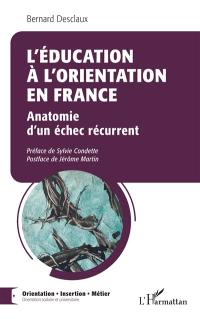 L'éducation à l'orientation en France : anatomie d'un échec récurrent