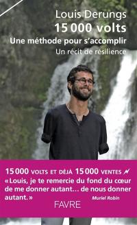 15.000 volts : une méthode pour s'accomplir : un récit de résilience