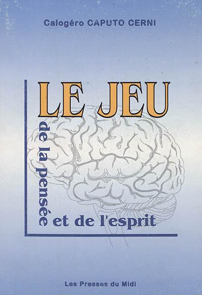 Le jeu de la pensée et de l'esprit Le jeu de la pensée et de l'esprit