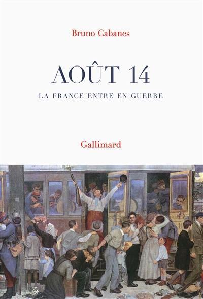 Août 14 : la France entre en guerre Août 14 : la France entre en guerre