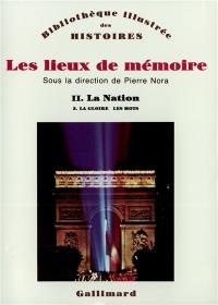 Les Lieux de mémoire. Vol. 2-3. La Nation