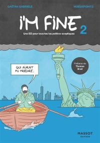 I'm fine. Vol. 2. Une BD pour tous.tes les politico-sceptiques