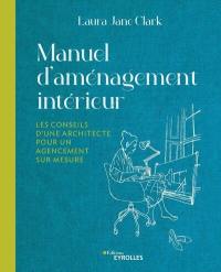 Manuel d'aménagement intérieur : les conseils d'une architecte pour un agencement sur mesure