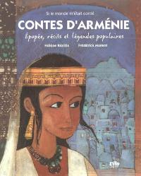 Contes d'Arménie : épopée, récits et légendes populaires
