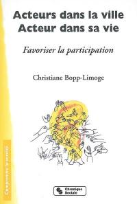 Acteurs dans la ville, acteur dans sa vie : favoriser la participation