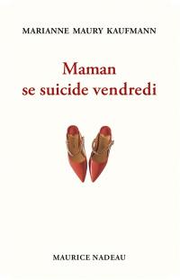 Maman se suicide vendredi