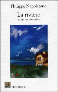 La rivière : et autres nouvelles