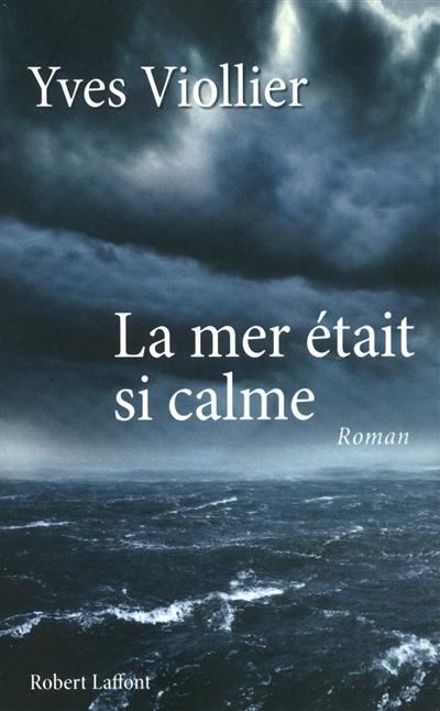La mer était si calme La mer était si calme