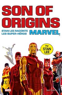 Son of origins : Stan Lee raconte les super-héros Marvel Son of origins : Stan Lee raconte les super-héros Marvel