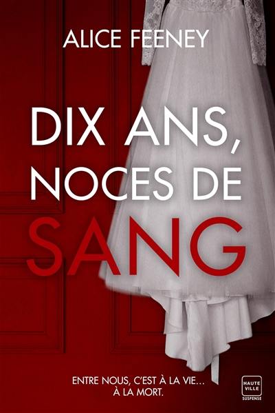 Dix ans, noces de sang Dix ans, noces de sang
