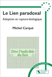 Le lien paradoxal : adoption et rupture-biologique