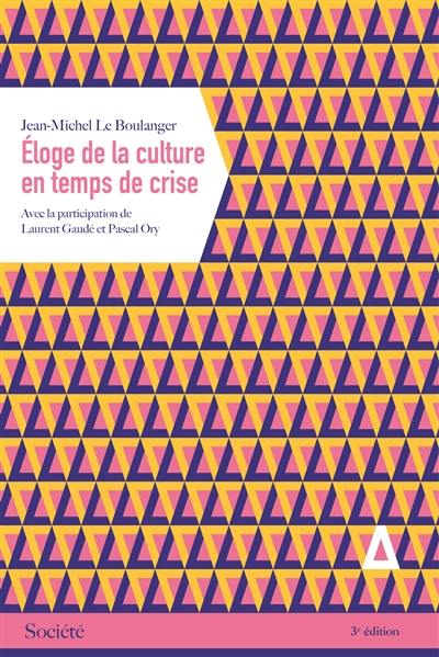 Eloge de la culture en temps de crise Eloge de la culture en temps de crise