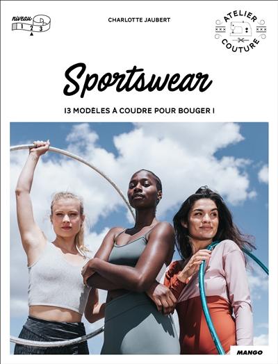 Sportswear : 13 modèles à coudre pour bouger ! Sportswear : 13 modèles à coudre pour bouger !