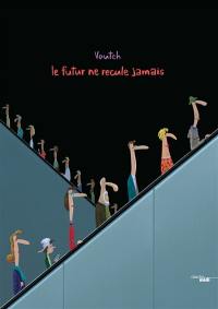 Le futur ne recule jamais