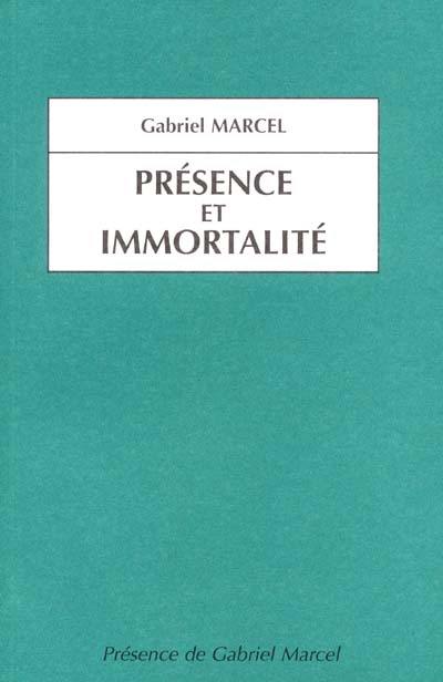 Présence et immortalité Présence et immortalité