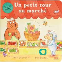 Un petit tour au marché : un livre animé Un petit tour au marché : un livre animé