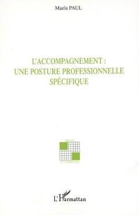 L'accompagnement : une posture professionnelle spécifique