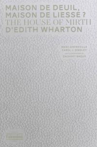 Maison de deuil, maison de liesse ? : The house of mirth d'Edith Wharton