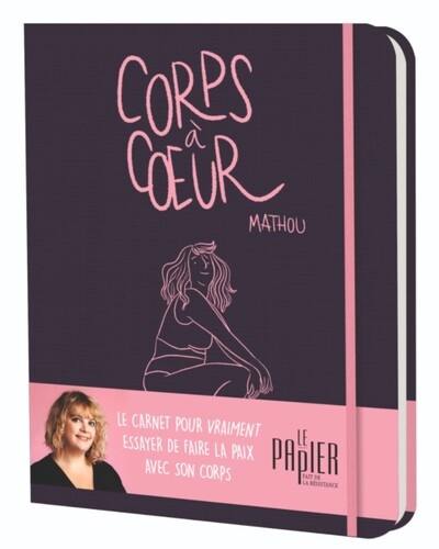 Corps à coeur : cahier intime des maux de mon corps Corps à coeur : cahier intime des maux de mon corps