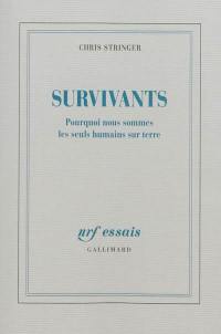 Survivants : pourquoi nous sommes les seuls humains sur terre
