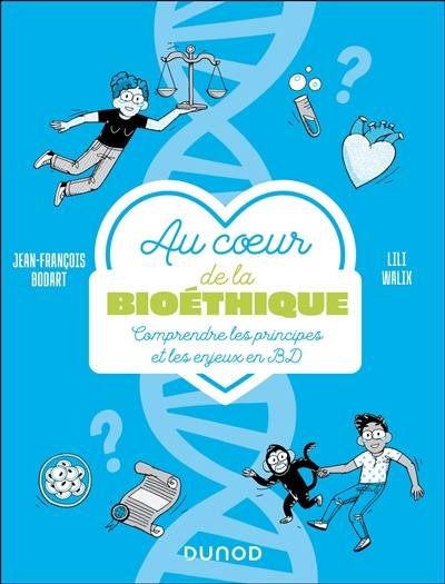 Au coeur de la bioéthique : comprendre les principes et les enjeux en BD