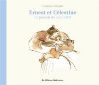 Ernest et Célestine : le journal de mon bébé