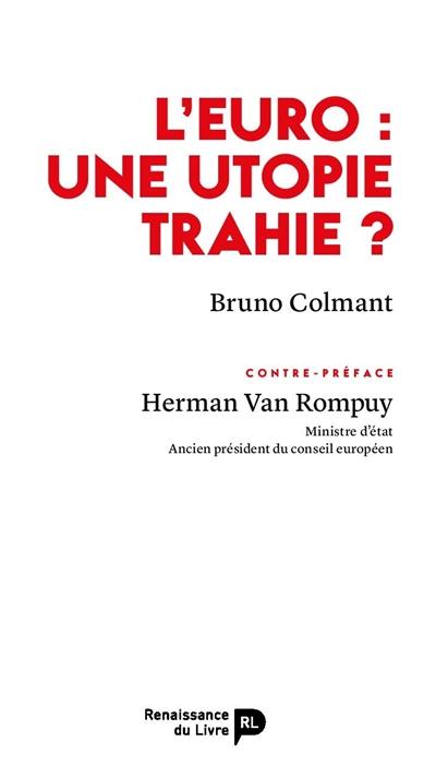 L'euro : une utopie trahie ? L'euro : une utopie trahie ?