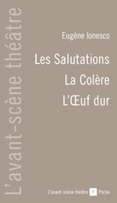 Les salutations. La colère. L'oeuf dur