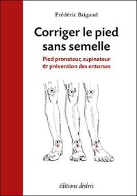 Corriger le pied sans semelle : pied pronateur, supinateur & prévention des entorses