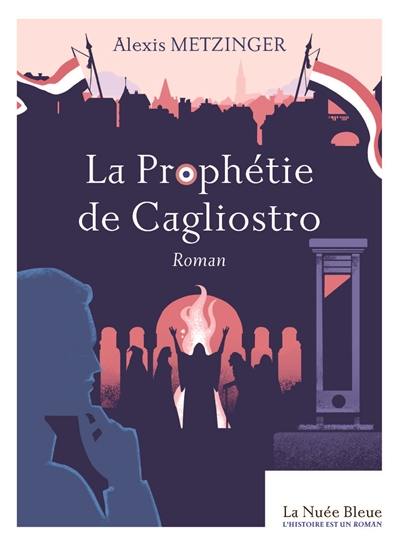 La prophétie de Cagliostro La prophétie de Cagliostro
