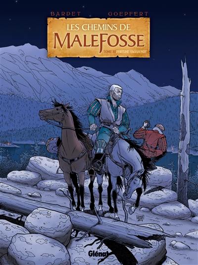 Les chemins de Malefosse. Vol. 22. Fortune vagabonde Les chemins de Malefosse. Vol. 22. Fortune vagabonde