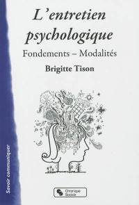 L'entretien psychologique : fondements, modalités