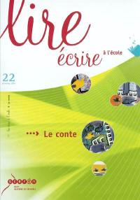 Lire écrire à l'école, n° 22. Le conte à l'école