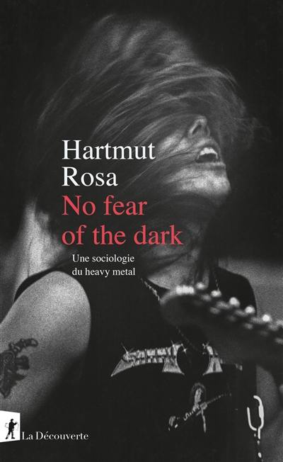 No fear of the dark : une sociologie du heavy metal No fear of the dark : une sociologie du heavy metal