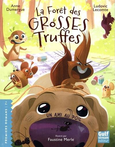 La forêt des grosses truffes. Un ami au poil