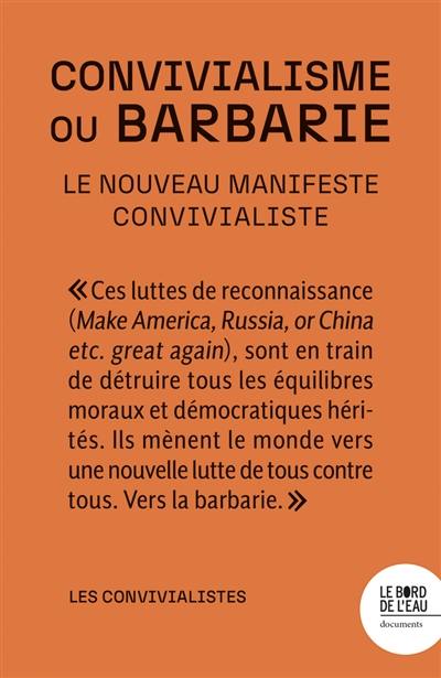 Convivialisme ou Barbarie : le nouveau manifeste convivialiste