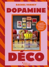 Dopamine déco : le guide des intérieurs audacieux et pleins de peps !