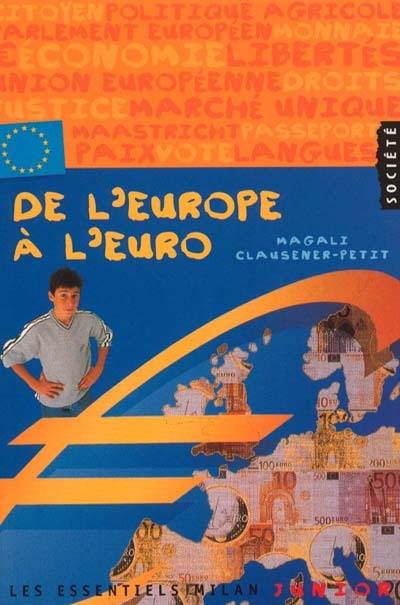 De l'Europe à l'euro De l'Europe à l'euro