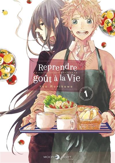 Reprendre goût à la vie. Vol. 1