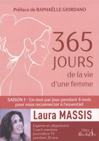 365 jours de la vie d'une femme. Vol. 1. Un mot par jour pendant 4 mois pour vous reconnecter à l'essentiel
