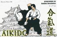 Aïkido en bandes dessinées. Vol. 1. Du débutant au 4e kyû