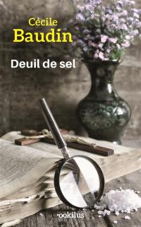 Une enquête de Claire Le Vaillant. Deuil de sel