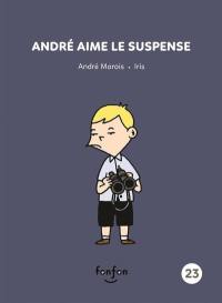 André aime le suspense