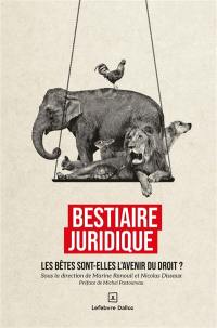 Bestiaire juridique : les bêtes sont-elles l'avenir du droit ?