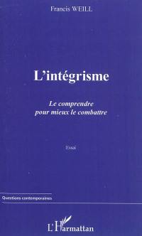 L'intégrisme : le comprendre pour mieux le combattre