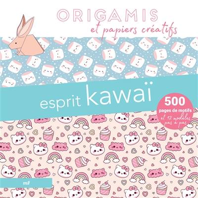 Esprit kawaï : origamis et papiers créatifs : 500 pages de motifs et 12 modèles pas à pas