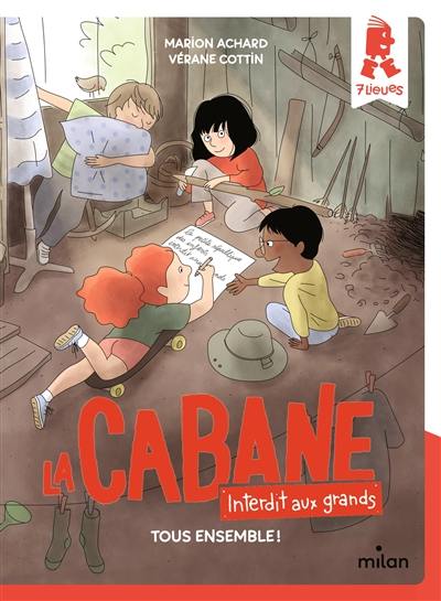 La cabane, interdit aux grands. Tous ensemble ! La cabane, interdit aux grands. Tous ensemble !