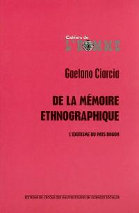De la mémoire ethnographique : l'exotisme du pays Dogon